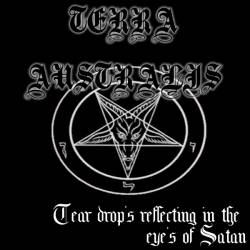 Terra Australis : Tear Drops Reflecting in the Eye's of Satan